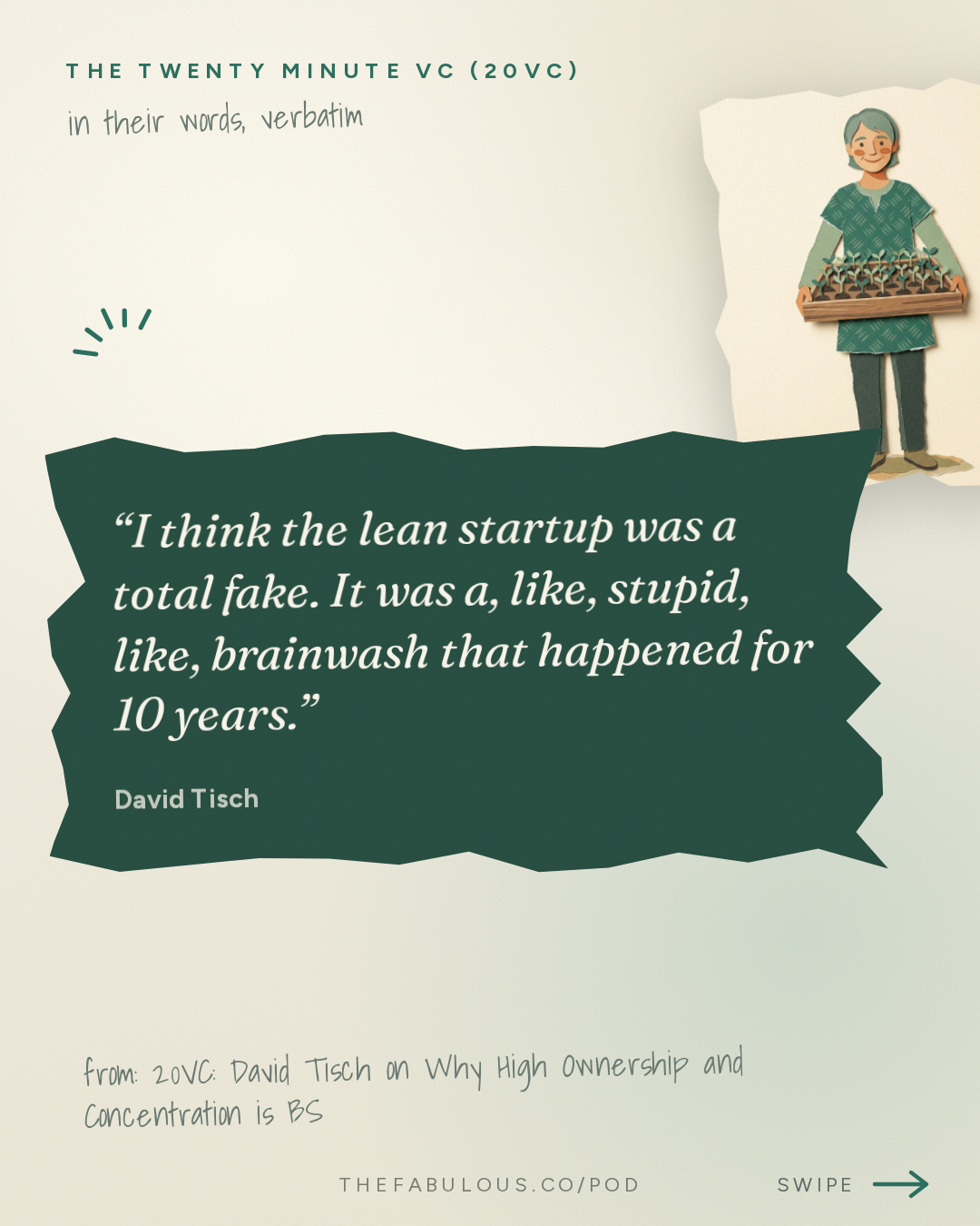 I think the lean startup was a total fake. It was a, like, stupid, like, brainwash that happened for 10 years. — The Twenty Minute VC (20VC): Venture Capital | Startup Funding | The Pitch: 20VC: David Tisch on Why High Ownership and Concentration is BS | Why No Manager Actually Wants to Stay Small | Why Competing with the Mega Platforms is a Losing Game | Why the Lean Startup is a Fake?