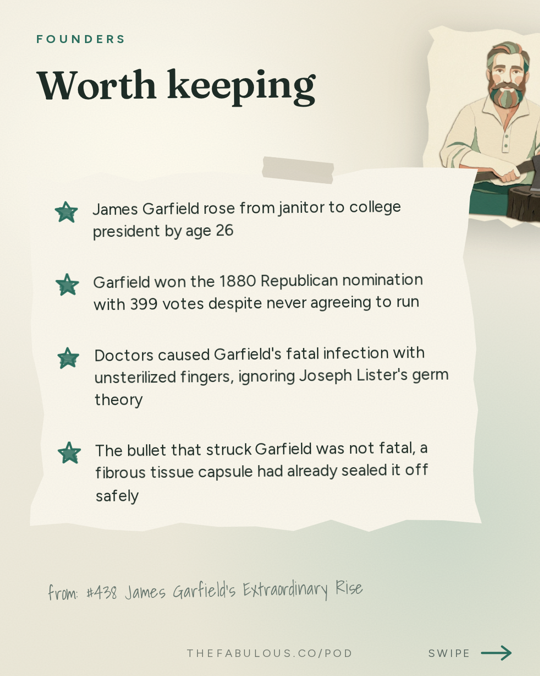 Worth keeping — Founders: #438 James Garfield's Extraordinary Rise