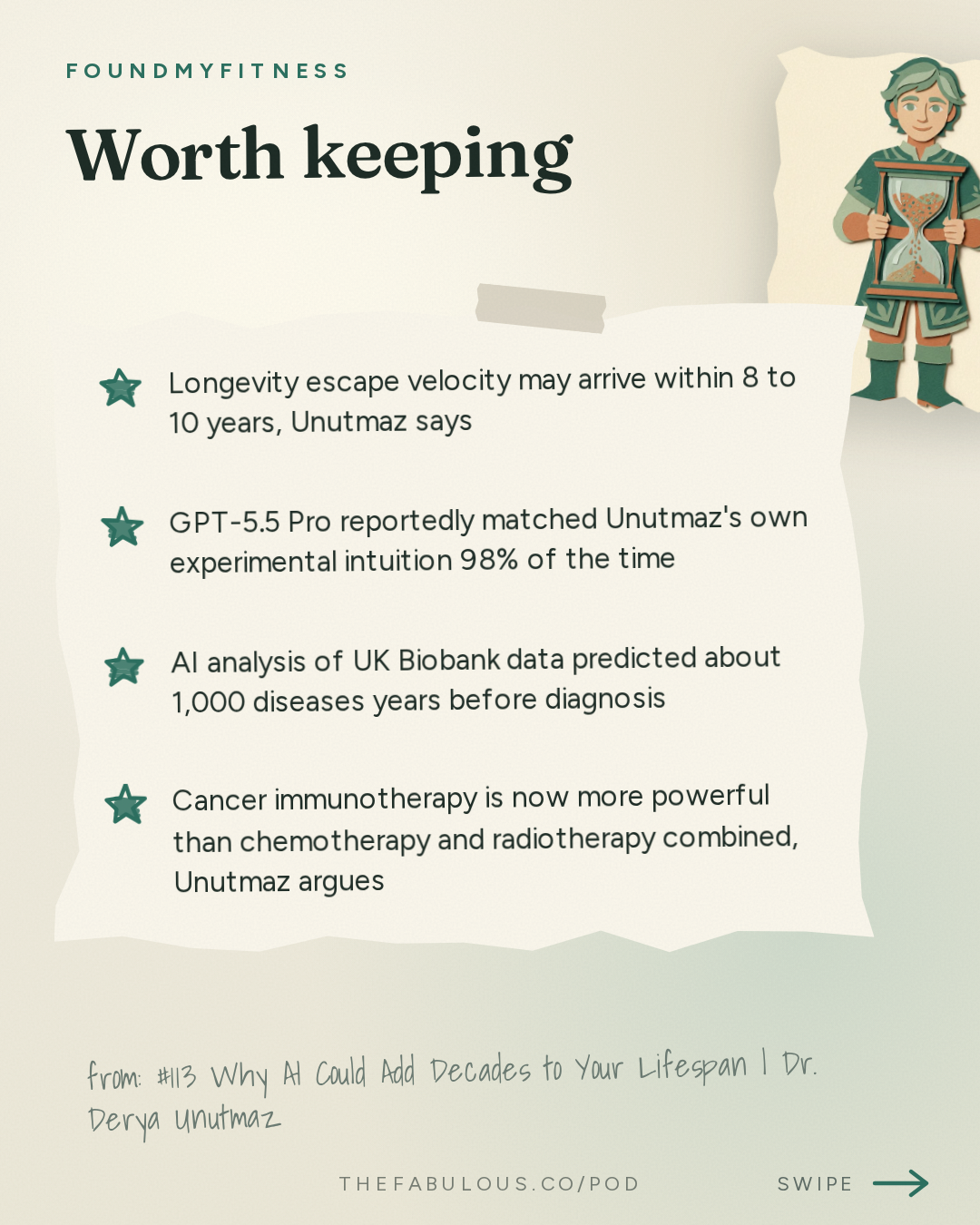 Worth keeping — FoundMyFitness: #113 Why AI Could Add Decades to Your Lifespan | Dr. Derya Unutmaz