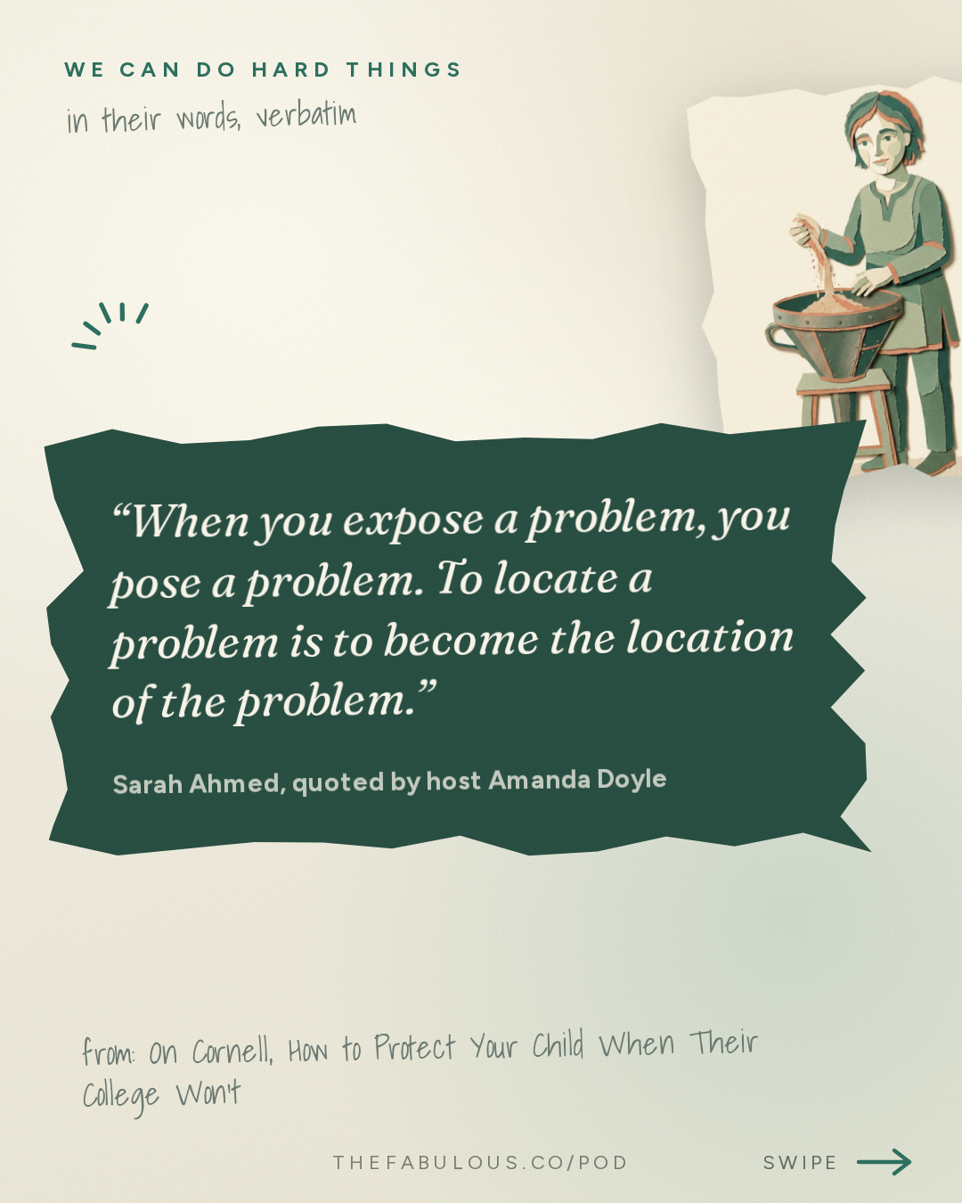 When you expose a problem, you pose a problem. To locate a problem is to become the location of the problem. — We Can Do Hard Things: On Cornell – How to Protect Your Child When Their College Won’t – with Nicole Bedera