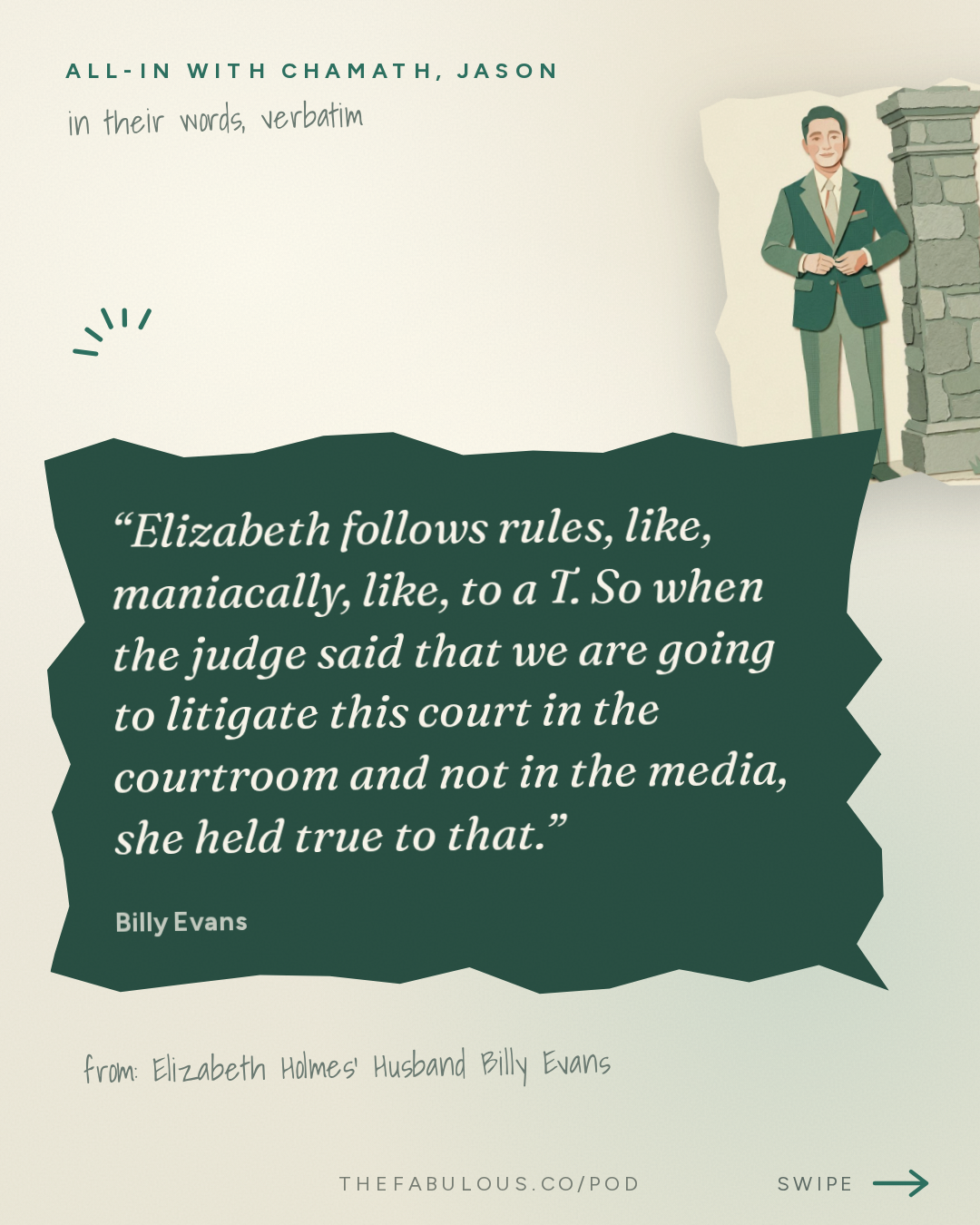 Elizabeth follows rules, like, maniacally, like, to a T. So when the judge said that we are going to litigate this court in the courtroom and not in the media, she held true to that. — All-In with Chamath, Jason, Sacks & Friedberg: Elizabeth Holmes' Husband Billy Evans: The Trial, Prison & Nathan Fielder's Documentary