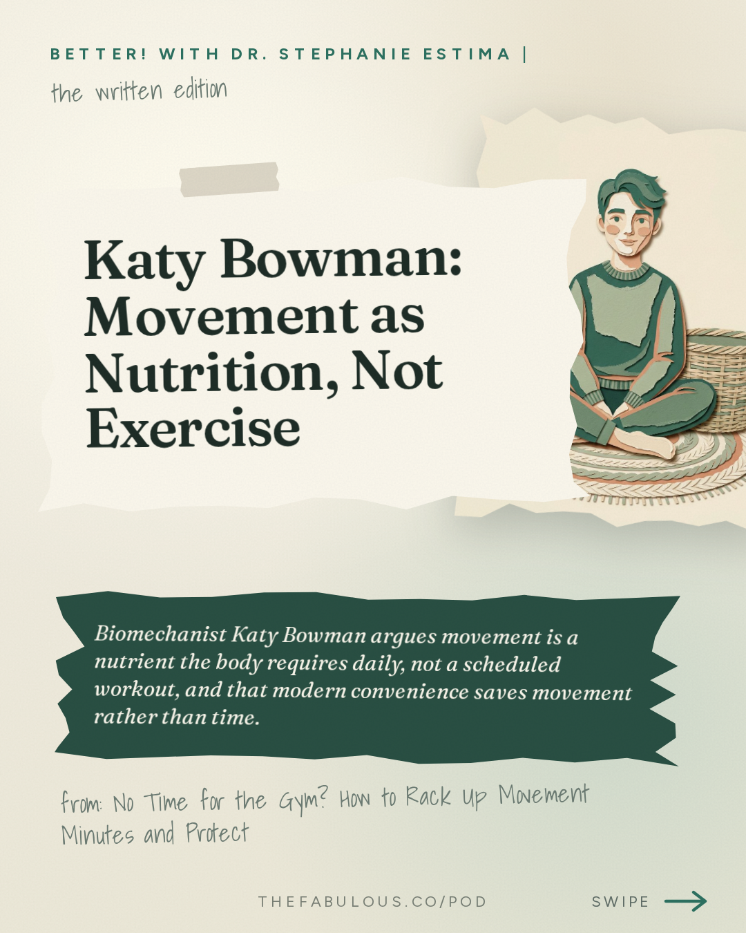 Katy Bowman: Movement as Nutrition, Not Exercise — BETTER! with Dr. Stephanie Estima | Strength, Body Composition & Perimenopause: No Time for the Gym? How to Rack Up Movement Minutes and Protect Your Bone Density with Katy Bowman