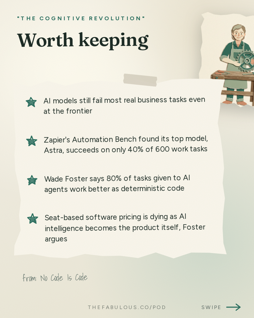 Worth keeping — "The Cognitive Revolution" : No Code Is Code: Zapier CEO Wade Foster on Headless Tools, Zapier MCP & Automation Bench