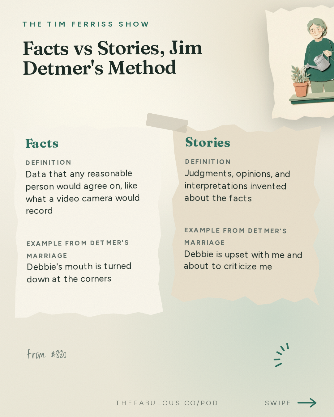 Facts vs Stories, Jim Detmer's Method — The Tim Ferriss Show: #880: Relationship Tools That Work — Esther Perel, Brené Brown, Dr. Sue Johnson, Terry Real, and More on Conflict, Repair, and Lasting Love