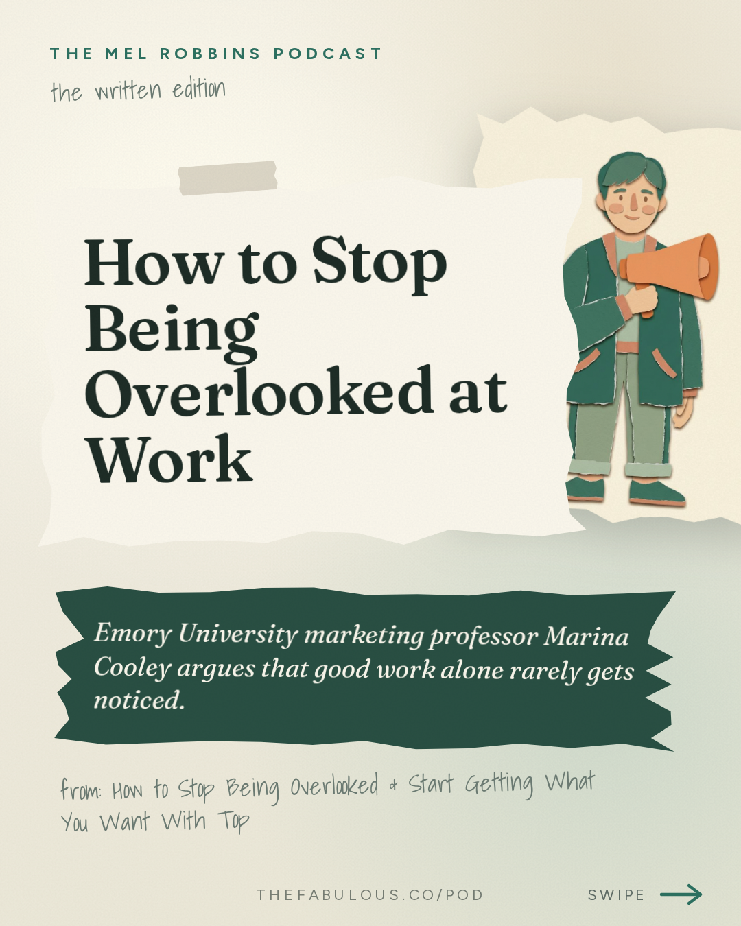 How to Stop Being Overlooked at Work — The Mel Robbins Podcast: How to Stop Being Overlooked & Start Getting What You Want With Top Business School Professor