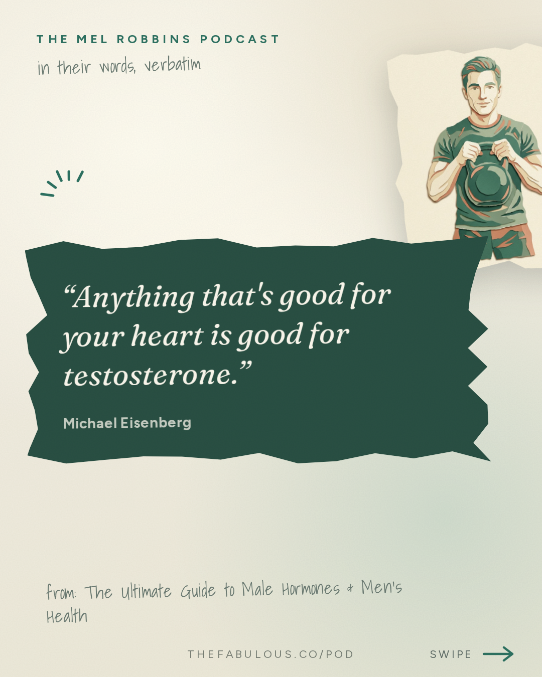 Anything that's good for your heart is good for testosterone. — The Mel Robbins Podcast: The Ultimate Guide to Male Hormones & Men’s Health