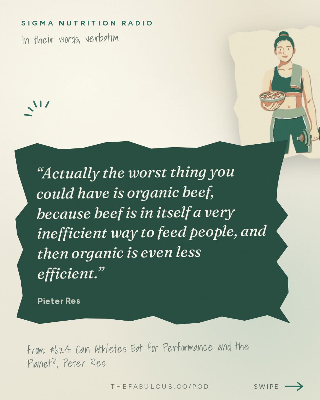 Actually the worst thing you could have is organic beef, because beef is in itself a very inefficient way to feed people, and then organic is even less efficient. — Sigma Nutrition Radio: #624: Can Athletes Eat for Performance and the Planet? – Peter Res