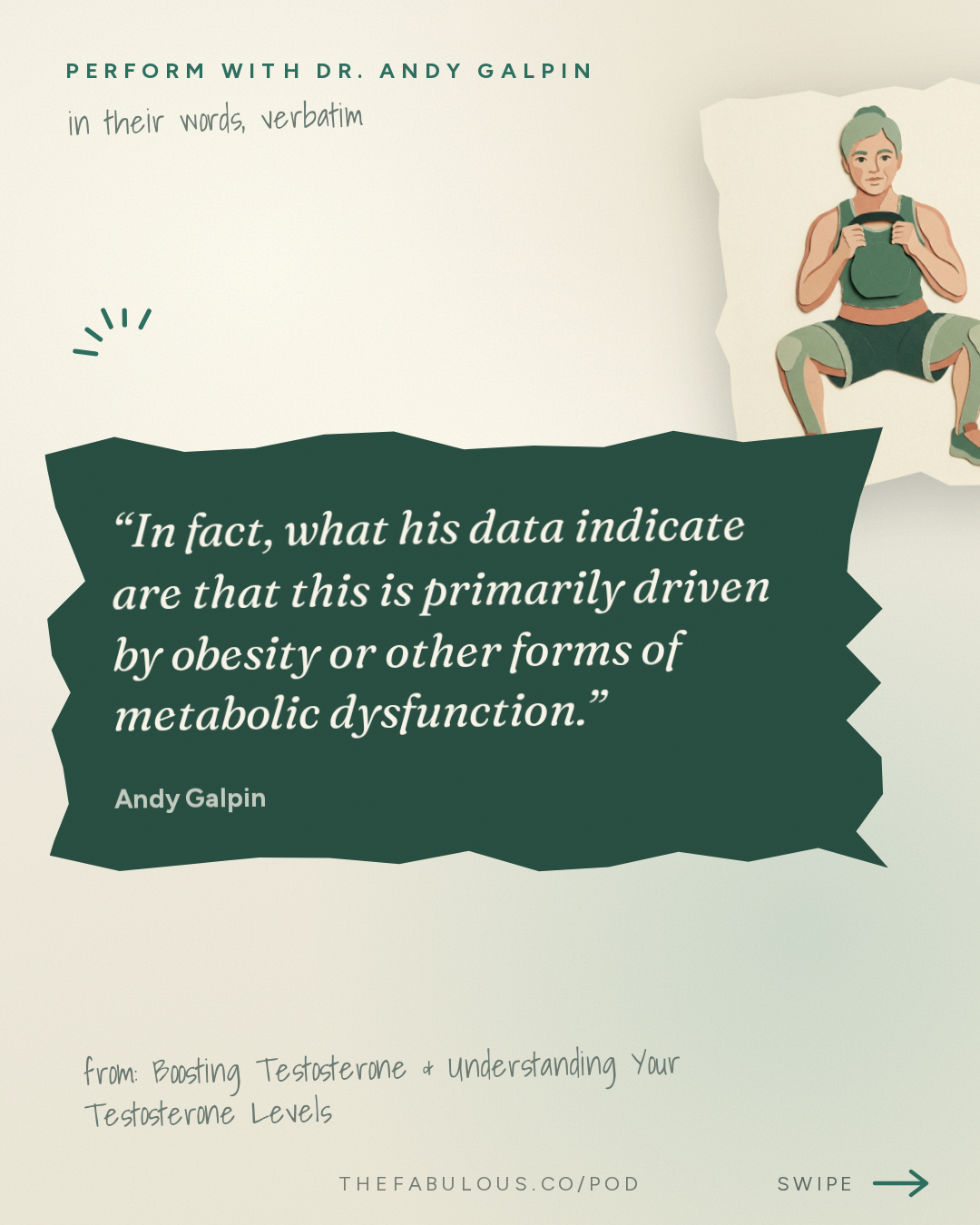 In fact, what his data indicate are that this is primarily driven by obesity or other forms of metabolic dysfunction. — Perform with Dr. Andy Galpin: Boosting Testosterone & Understanding Your Testosterone Levels (Aging, Muscle Growth & Nutrition)