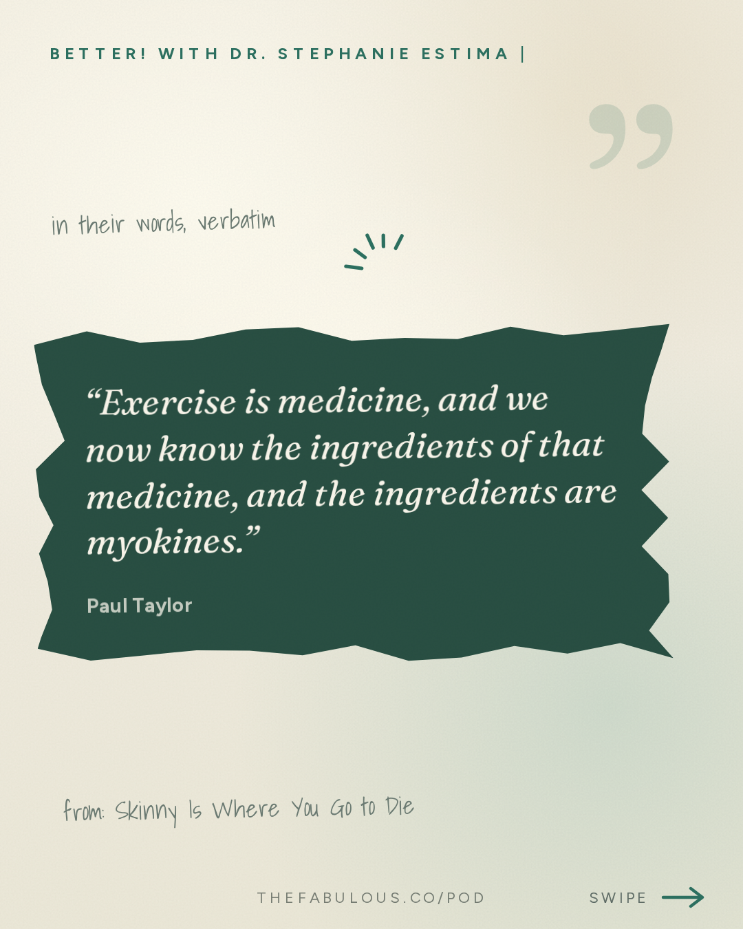 Exercise is medicine, and we now know the ingredients of that medicine, and the ingredients are myokines. — BETTER! with Dr. Stephanie Estima | Strength, Body Composition & Perimenopause: Skinny Is Where You Go to Die: Muscle Power & Myokines for Ageing Women with Dr. Paul Taylor