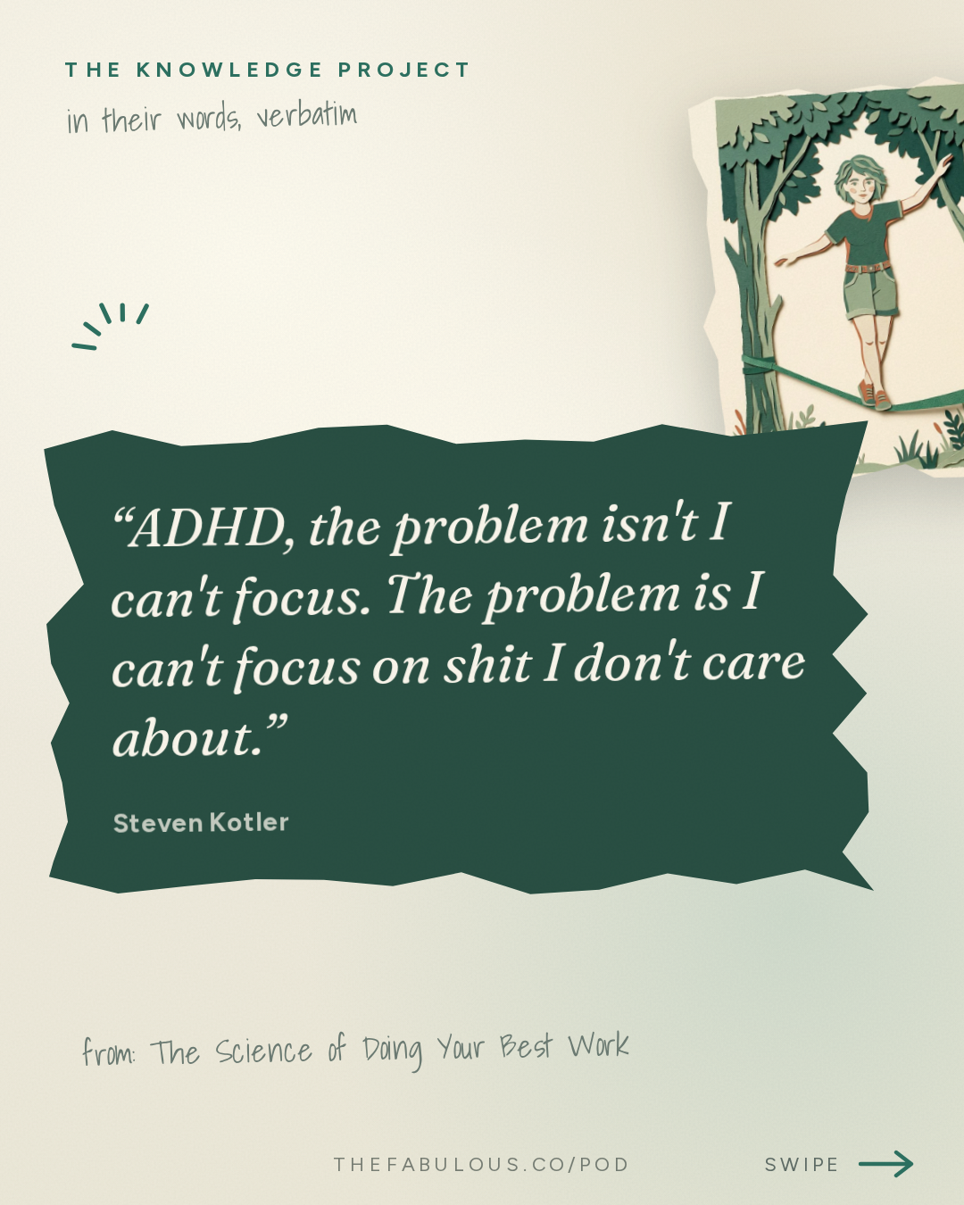 ADHD, the problem isn't I can't focus. The problem is I can't focus on shit I don't care about. — The Knowledge Project: The Science of Doing Your Best Work