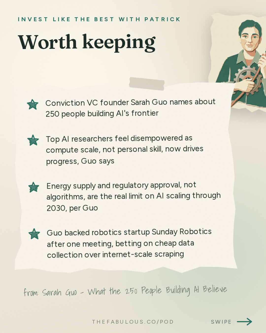 Worth keeping — Invest Like the Best with Patrick O'Shaughnessy: Sarah Guo - What the 250 People Building AI Believe - [Invest Like the Best, EP.489]