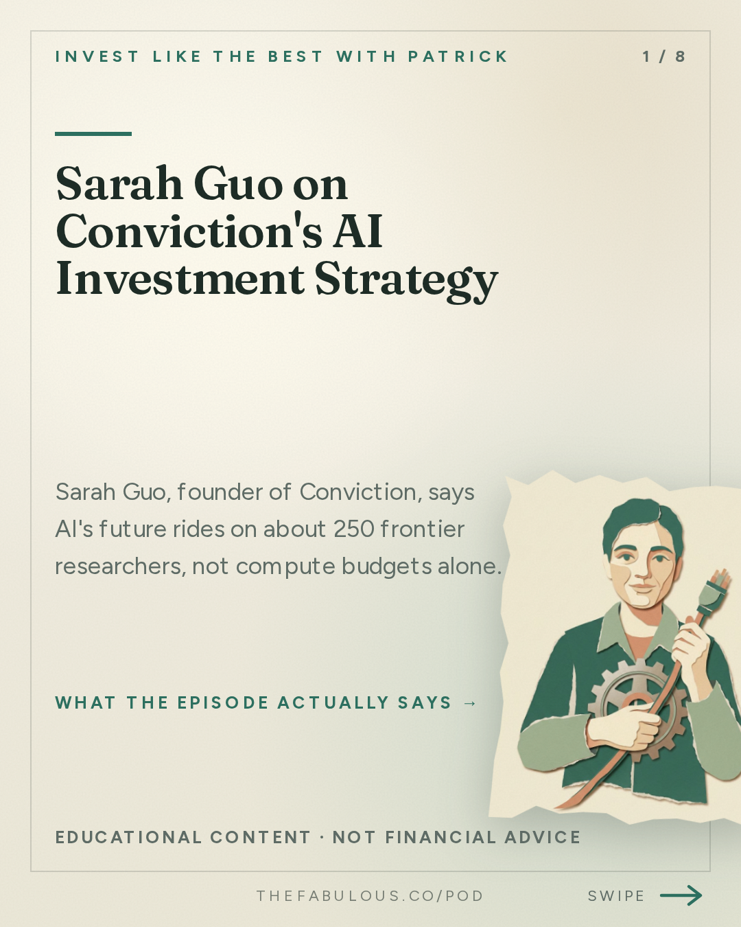 Sarah Guo on Conviction's AI Investment Strategy — Invest Like the Best with Patrick O'Shaughnessy: Sarah Guo - What the 250 People Building AI Believe - [Invest Like the Best, EP.489]