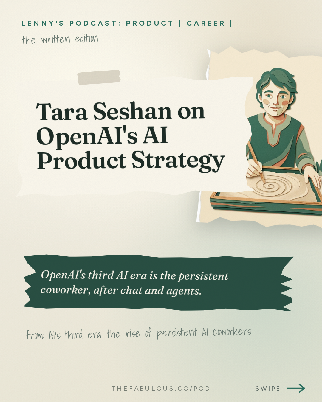 Tara Seshan on OpenAI's AI Product Strategy — Lenny's Podcast: Product | Career | Growth: AI’s third era: the rise of persistent AI coworkers | Tara Seshan (OpenAI’s product lead)