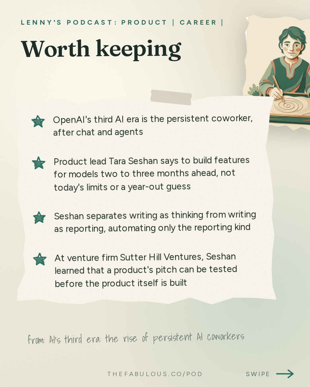 Worth keeping — Lenny's Podcast: Product | Career | Growth: AI’s third era: the rise of persistent AI coworkers | Tara Seshan (OpenAI’s product lead)