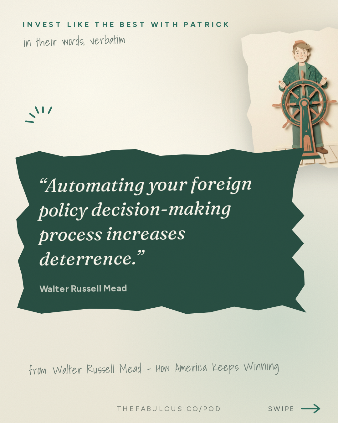 Automating your foreign policy decision-making process increases deterrence. — Invest Like the Best with Patrick O'Shaughnessy: Walter Russell Mead - How America Keeps Winning - [Invest Like the Best, EP.490]