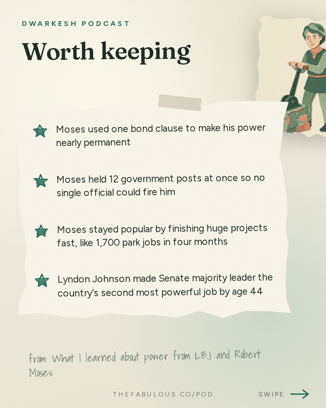 Worth keeping — Dwarkesh Podcast: What I learned about power from LBJ and Robert Moses