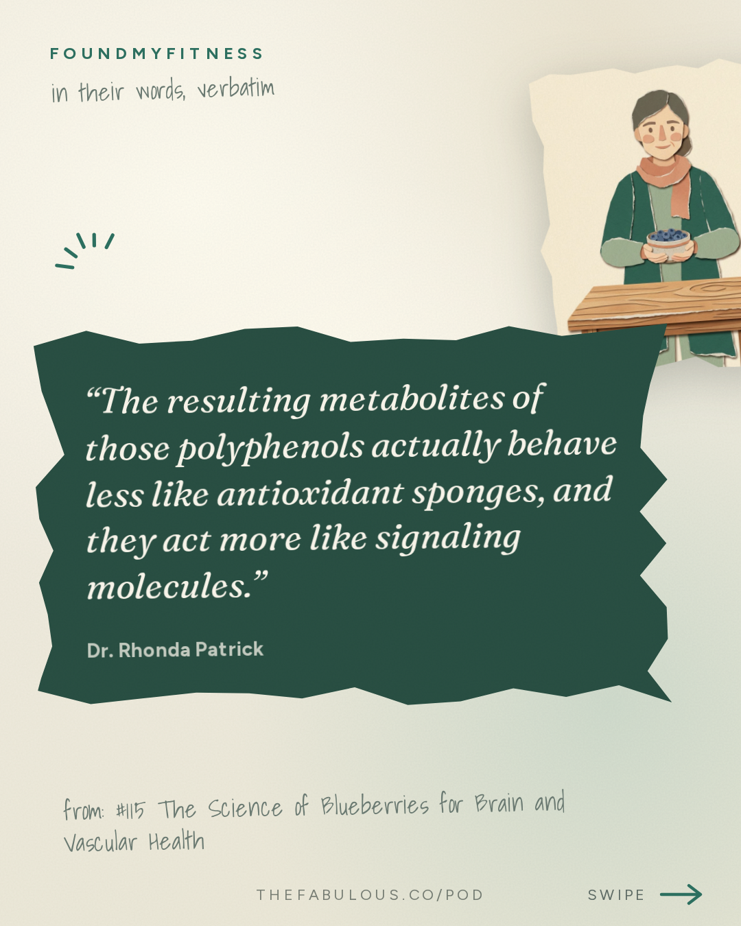 The resulting metabolites of those polyphenols actually behave less like antioxidant sponges, and they act more like signaling molecules. — FoundMyFitness: #115 The Science of Blueberries for Brain and Vascular Health