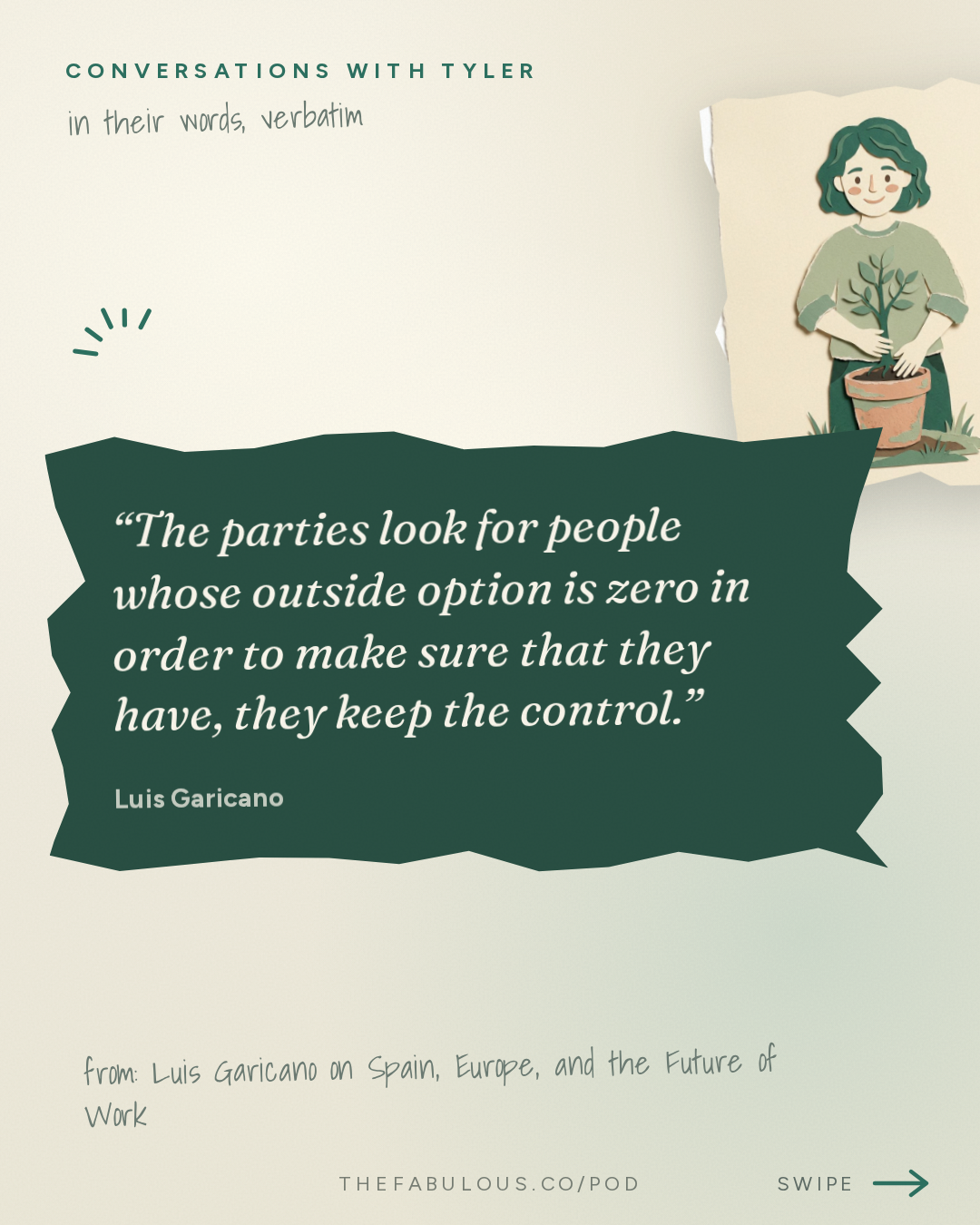 The parties look for people whose outside option is zero in order to make sure that they have, they keep the control. — Conversations with Tyler: Luis Garicano on Spain, Europe, and the Future of Work