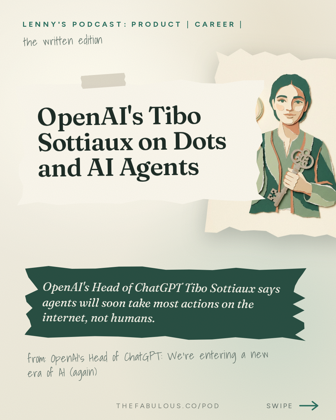 OpenAI's Tibo Sottiaux on Dots and AI Agents — Lenny's Podcast: Product | Career | Growth: OpenAI’s Head of ChatGPT: We’re entering a new era of AI (again) | Tibo Sottiaux