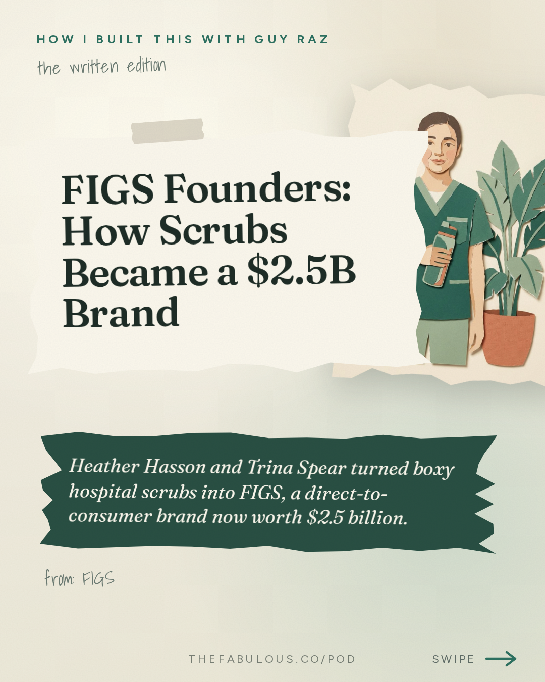 FIGS Founders: How Scrubs Became a $2.5B Brand — How I Built This with Guy Raz: FIGS: Trina Spear and Heather Hasson. The $2.5 Billion Scrubs Brand That Investors Said Would Never Work