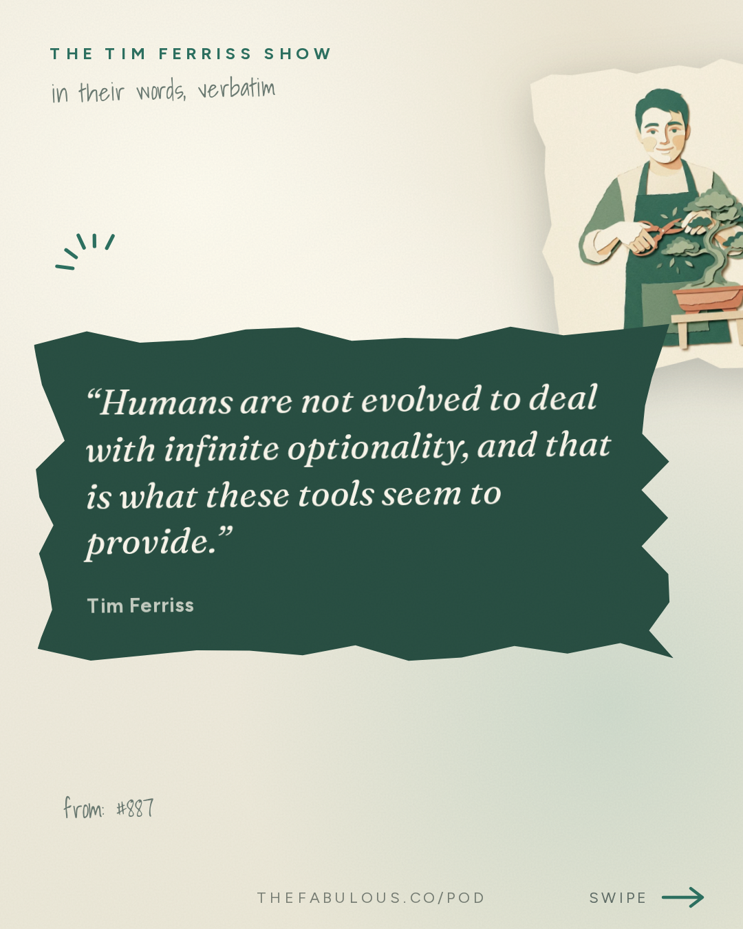 Humans are not evolved to deal with infinite optionality, and that is what these tools seem to provide. — The Tim Ferriss Show: #887: Q&A with Tim — The 4-Hour Workweek in a World of AI, Rebuilding Personal Agency, The 4-Hour Body After 40, and More