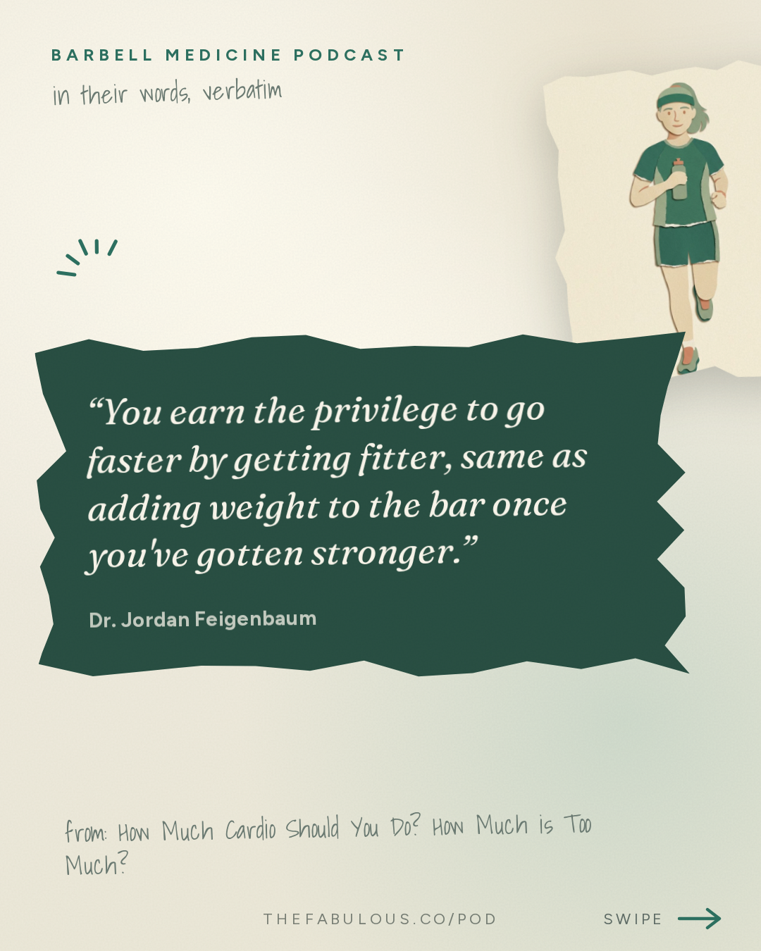 You earn the privilege to go faster by getting fitter, same as adding weight to the bar once you've gotten stronger. — Barbell Medicine Podcast: How Much Cardio Should You Do? How Much is Too Much?