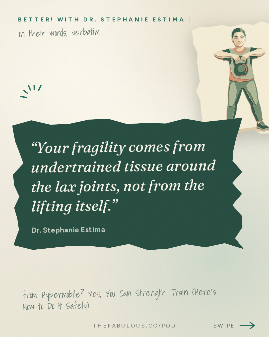 Your fragility comes from undertrained tissue around the lax joints, not from the lifting itself. — BETTER! with Dr. Stephanie Estima | Strength, Body Composition & Perimenopause: Hypermobile? Yes, You Can Strength Train (Here's How to Do It Safely)