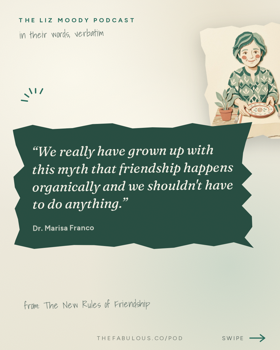 We really have grown up with this myth that friendship happens organically and we shouldn't have to do anything. — The Liz Moody Podcast: The New Rules of Friendship: Fake Friends, Annoying Boundaries, & Bad Texters