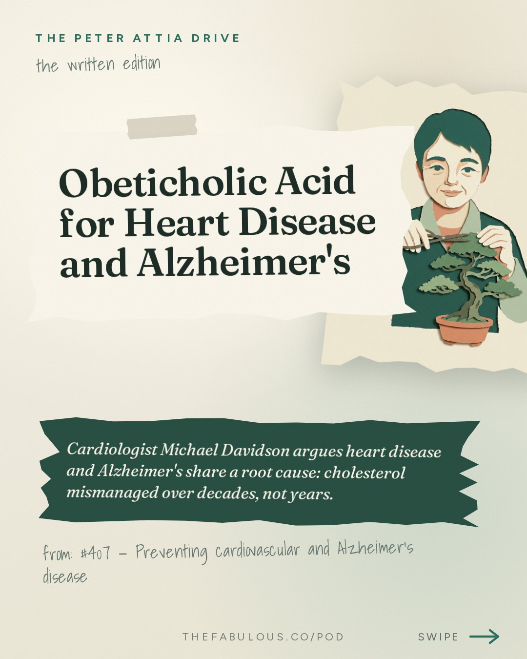 Obeticholic Acid for Heart Disease and Alzheimer's — The Peter Attia Drive: #407 ‒ Preventing cardiovascular and Alzheimer's disease: lowering LDL early, APOE4, and promising new therapies | Michael Davidson, M.D.