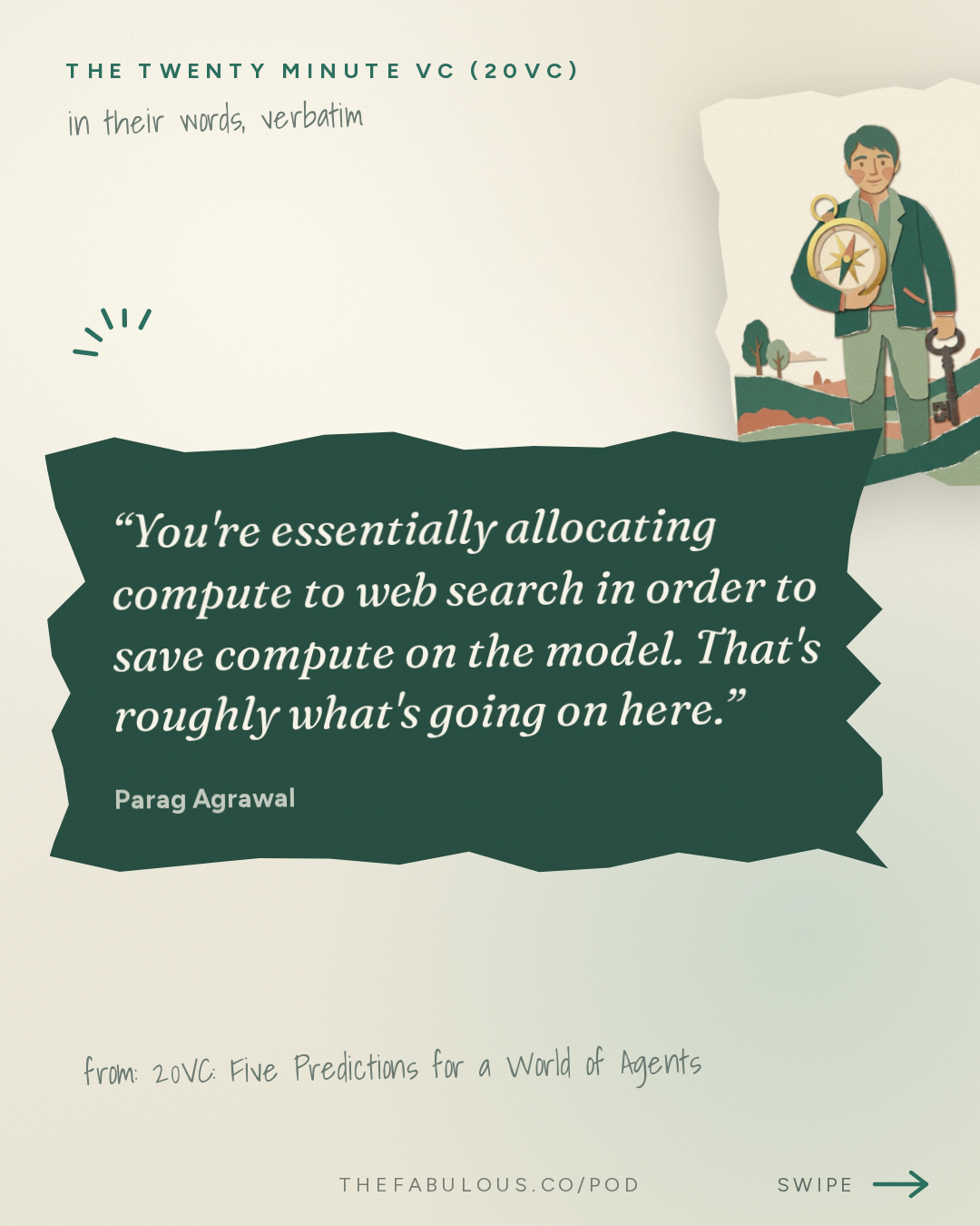 You're essentially allocating compute to web search in order to save compute on the model. That's roughly what's going on here. — The Twenty Minute VC (20VC): Venture Capital | Startup Funding | The Pitch: 20VC: Five Predictions for a World of Agents | The Ads Business Model Will Die | Biggest Lessons from Working with Elon Musk at Twitter with Parag Agrawal, Parallel