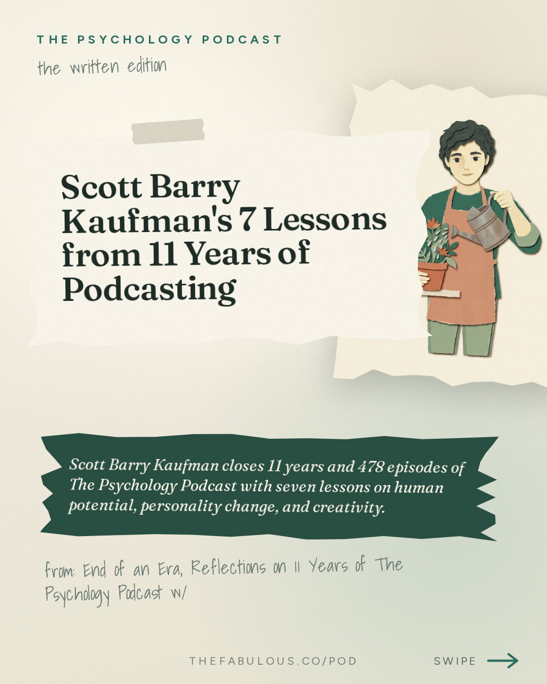Scott Barry Kaufman's 7 Lessons from 11 Years of Podcasting — The Psychology Podcast: End of an Era — Reflections on 11 Years of The Psychology Podcast w/ Annie Murphy Paul