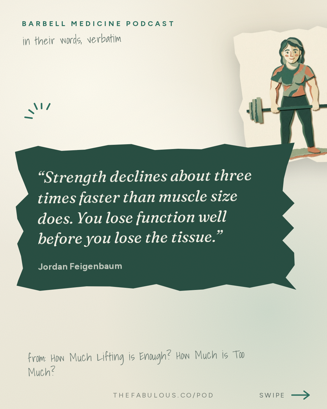 Strength declines about three times faster than muscle size does. You lose function well before you lose the tissue. — Barbell Medicine Podcast: How Much Lifting is Enough? How Much is Too Much?