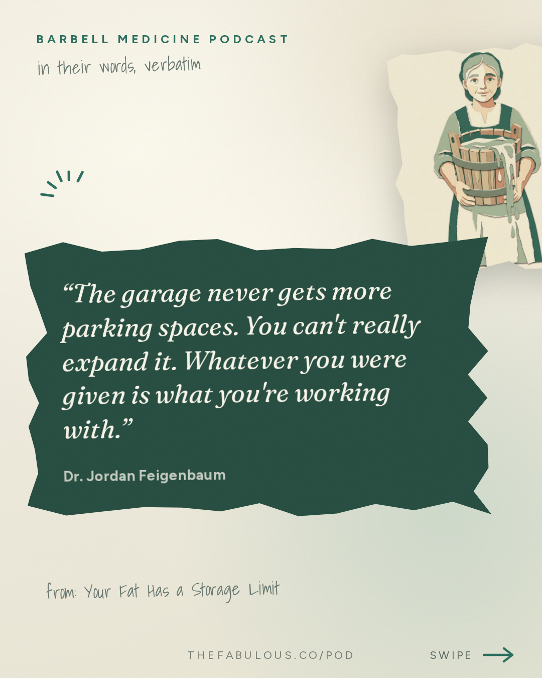 The garage never gets more parking spaces. You can't really expand it. Whatever you were given is what you're working with. — Barbell Medicine Podcast: Your Fat Has a Storage Limit