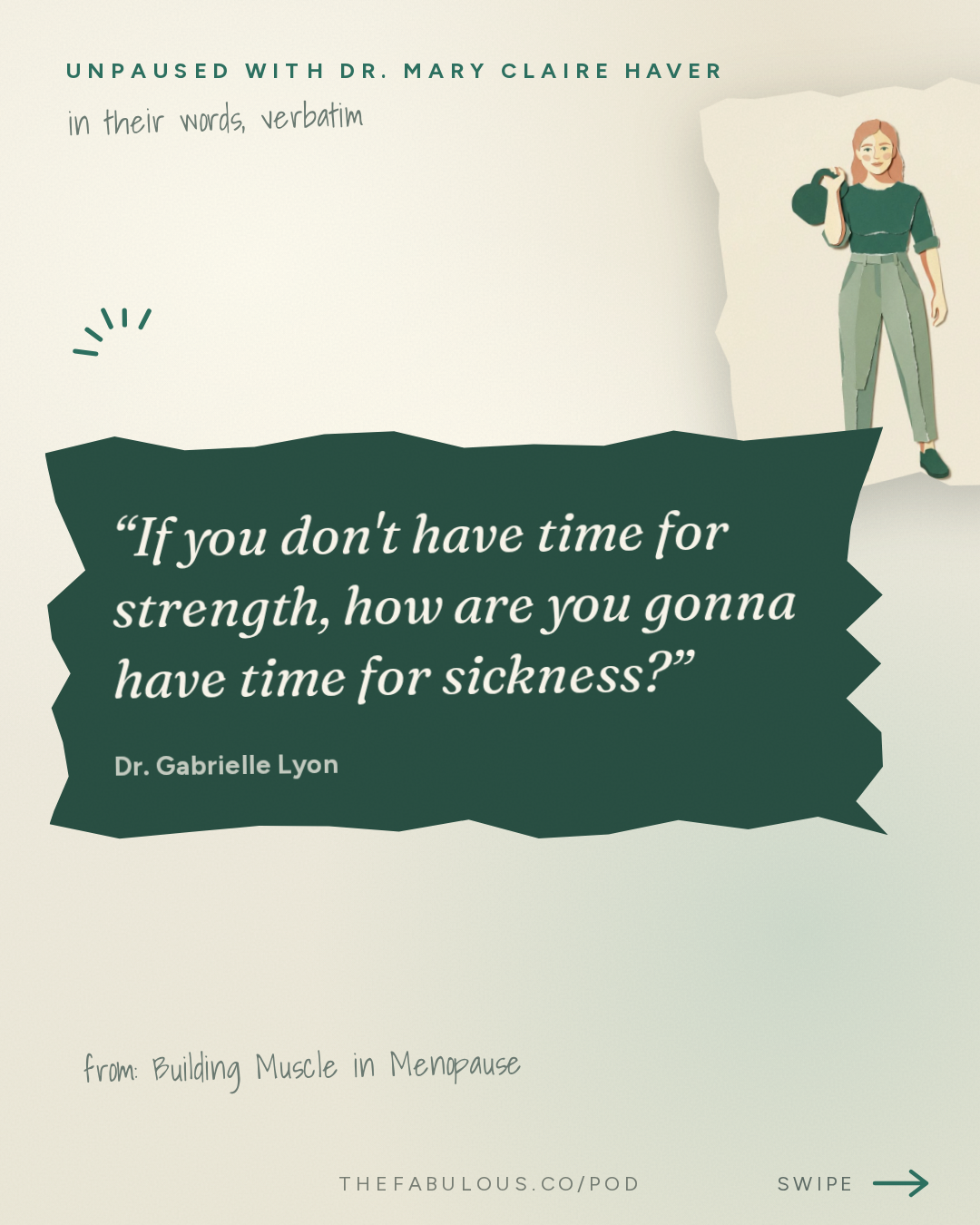 If you don't have time for strength, how are you gonna have time for sickness? — unPAUSED with Dr. Mary Claire Haver: Building Muscle in Menopause: Protein, Creatine and Strength Training with Dr. Gabrielle Lyon