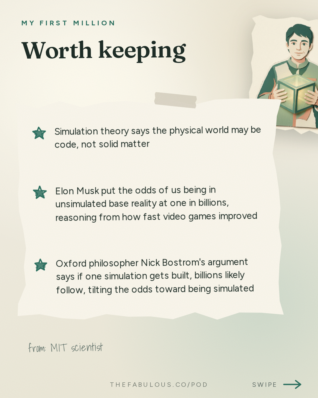 Worth keeping — My First Million: MIT scientist: Elon Musk was right, we are almost certainly in a simulation