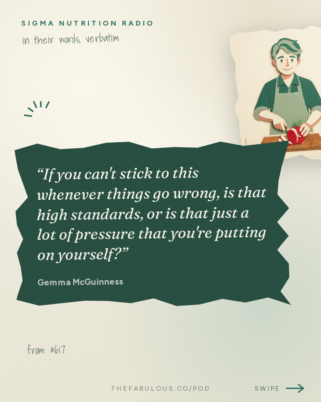 If you can't stick to this whenever things go wrong, is that high standards, or is that just a lot of pressure that you're putting on yourself? — Sigma Nutrition Radio: #617: What Does Effective Athlete Support Look Like in Practice? – Gemma McGuinness