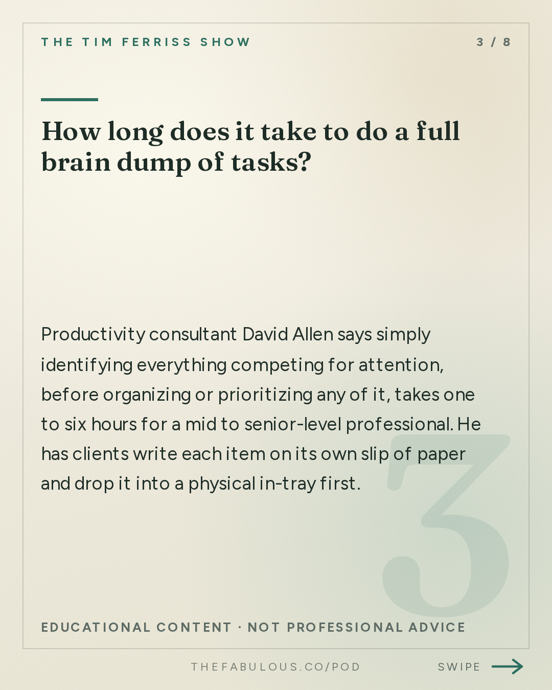 How long does it take to do a full brain dump of tasks? — The Tim Ferriss Show: #885: How to Simplify Your Life — Tips from Oliver Burkeman, Chip Conley, Elizabeth Gilbert, and More