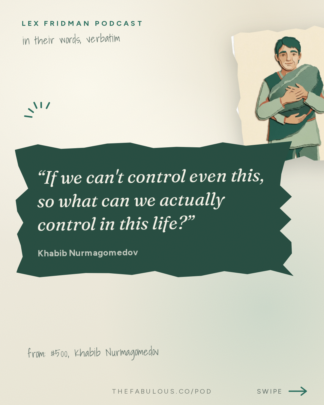 If we can't control even this, so what can we actually control in this life? — Lex Fridman Podcast: #500 – Khabib Nurmagomedov: Dagestan, MMA, UFC, Islam, Conor, Fedor & Football