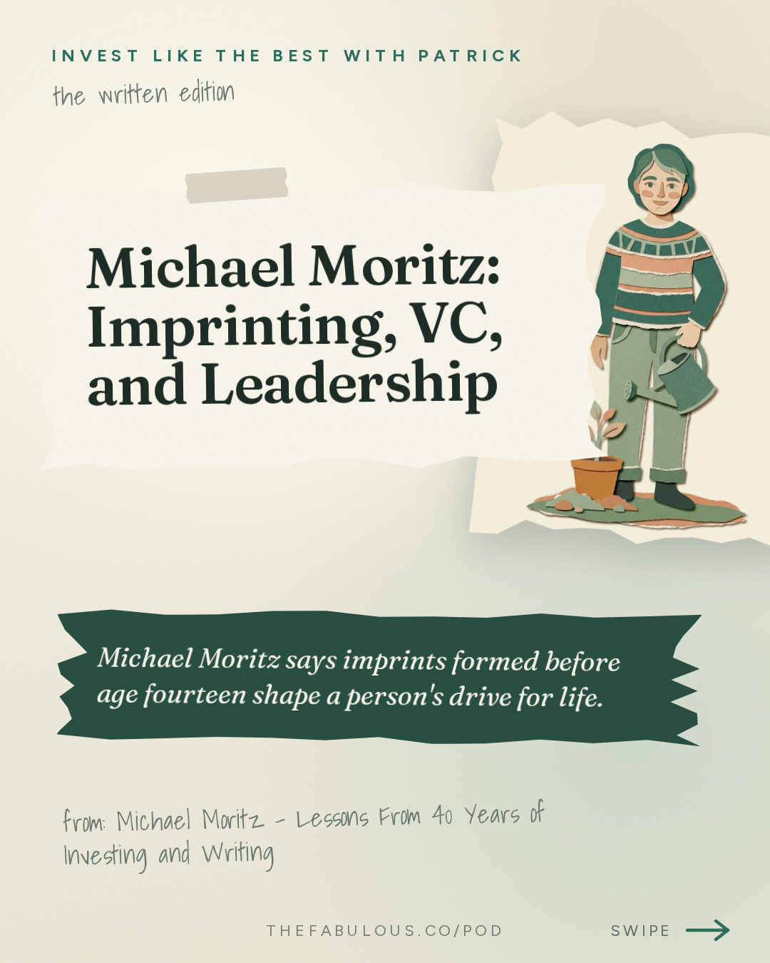 Michael Moritz: Imprinting, VC, and Leadership — Invest Like the Best with Patrick O'Shaughnessy: Michael Moritz - Lessons From 40 Years of Investing and Writing - [Invest Like the Best, EP.491]