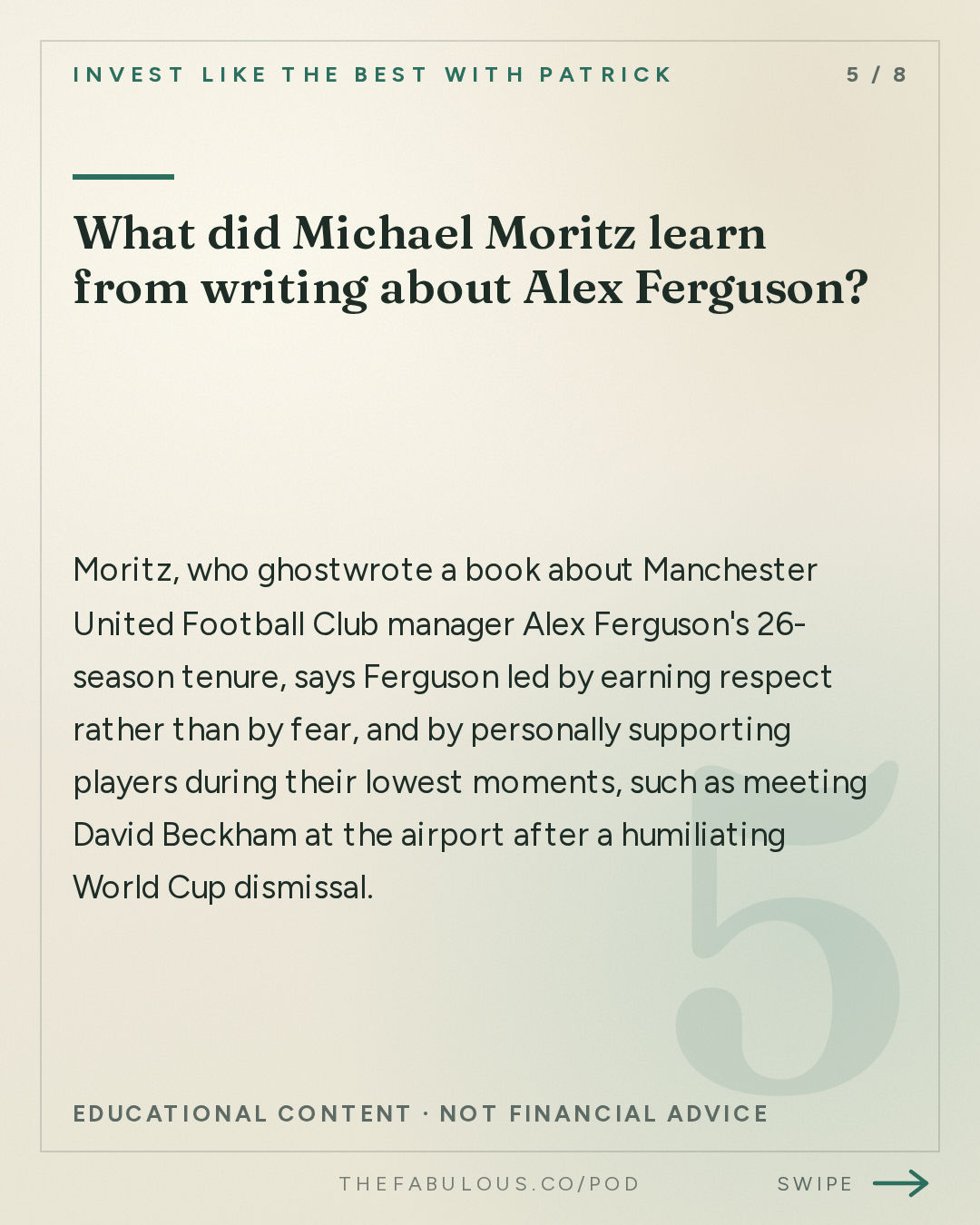 What did Michael Moritz learn from writing about Alex Ferguson? — Invest Like the Best with Patrick O'Shaughnessy: Michael Moritz - Lessons From 40 Years of Investing and Writing - [Invest Like the Best, EP.491]