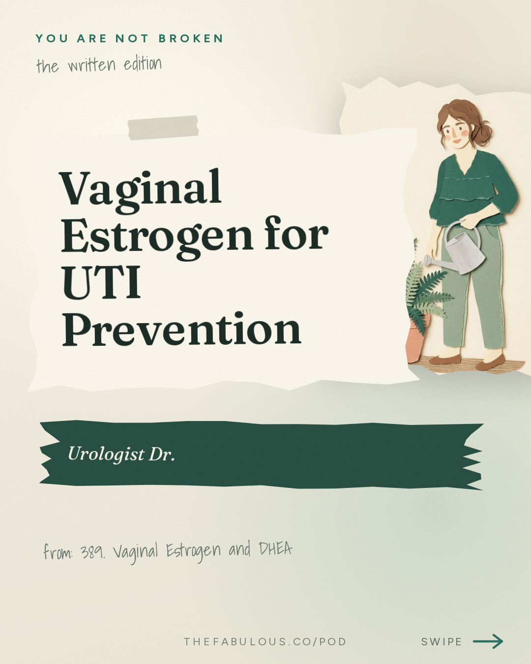 Vaginal Estrogen for UTI Prevention — You Are Not Broken: 389. Vaginal Estrogen and DHEA: What Works, Who It Helps, and Why the Myths Need to Die
