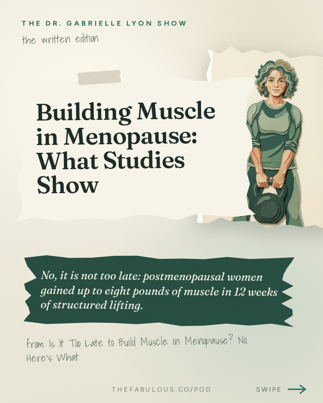 Building Muscle in Menopause: What Studies Show — The Dr. Gabrielle Lyon Show: Is It Too Late to Build Muscle in Menopause? No. Here's What the Studies Show