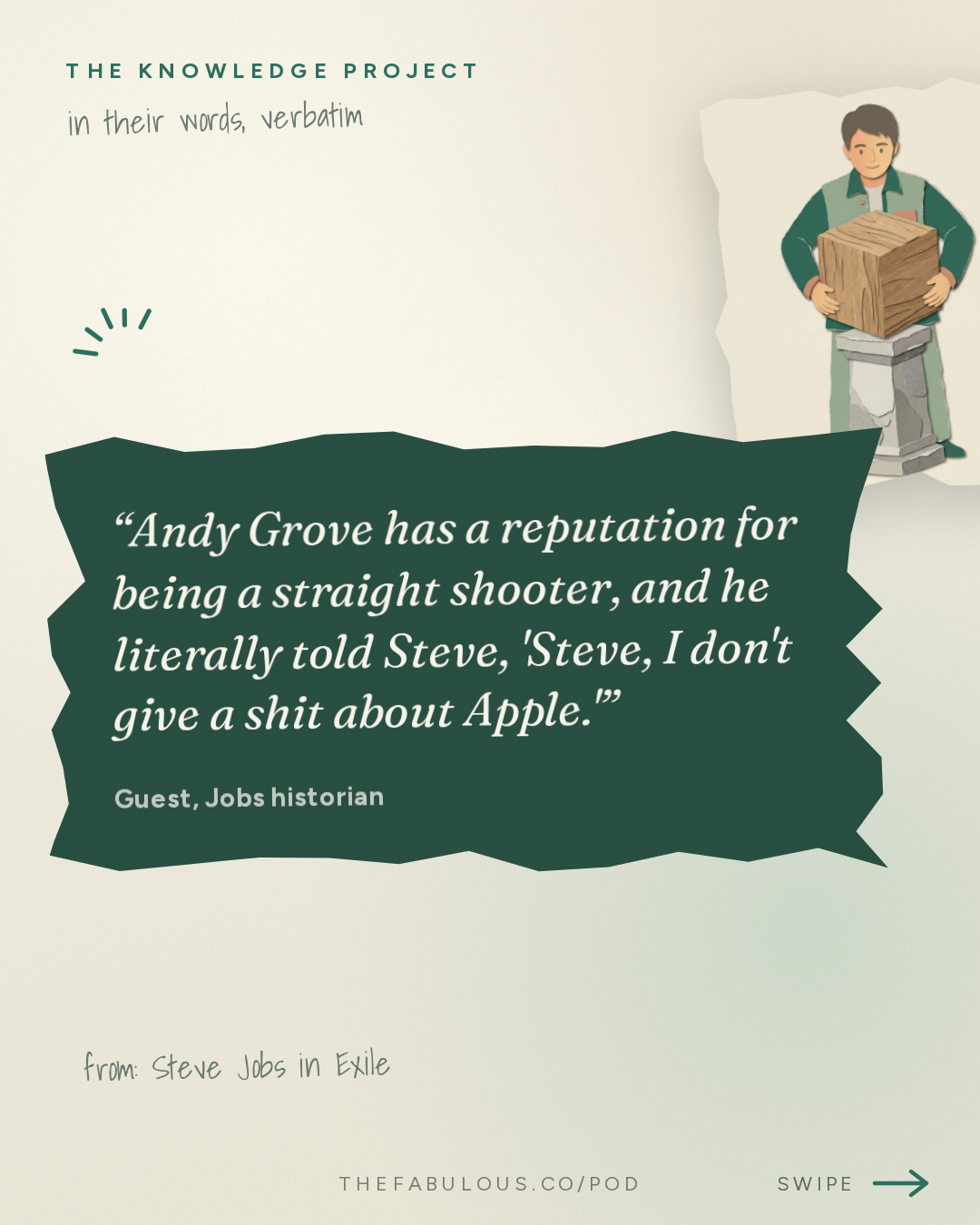 Andy Grove has a reputation for being a straight shooter, and he literally told Steve, 'Steve, I don't give a shit about Apple.' — The Knowledge Project: Steve Jobs in Exile