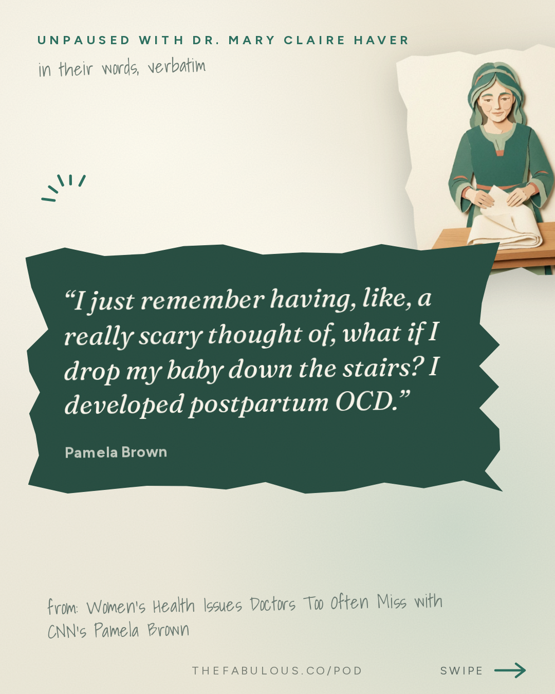 I just remember having, like, a really scary thought of, what if I drop my baby down the stairs? I developed postpartum OCD. — unPAUSED with Dr. Mary Claire Haver: Women’s Health Issues Doctors Too Often Miss with CNN’s Pamela Brown