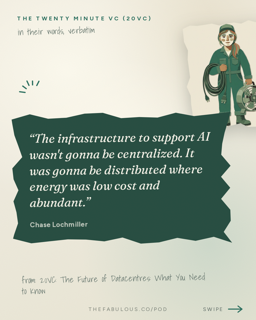 The infrastructure to support AI wasn't gonna be centralized. It was gonna be distributed where energy was low cost and abundant. — The Twenty Minute VC (20VC): Venture Capital | Startup Funding | The Pitch: 20VC: The Future of Datacentres: What You Need to Know | Why Everyone Gets GPU Depreciation and AI's Energy Costs Wrong | Who Really Makes Money From AI & Why Most Moats Don't Exist with Chase Lochmiller
