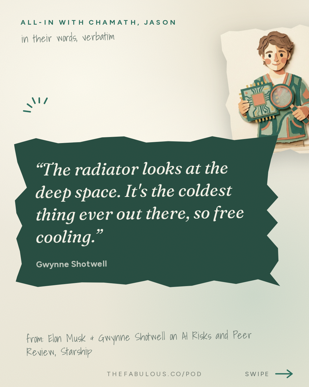 The radiator looks at the deep space. It's the coldest thing ever out there, so free cooling. — All-In with Chamath, Jason, Sacks & Friedberg: Elon Musk & Gwynne Shotwell on AI Risks and Peer Review, Starship, Terafab, SpaceX/Tesla Merger