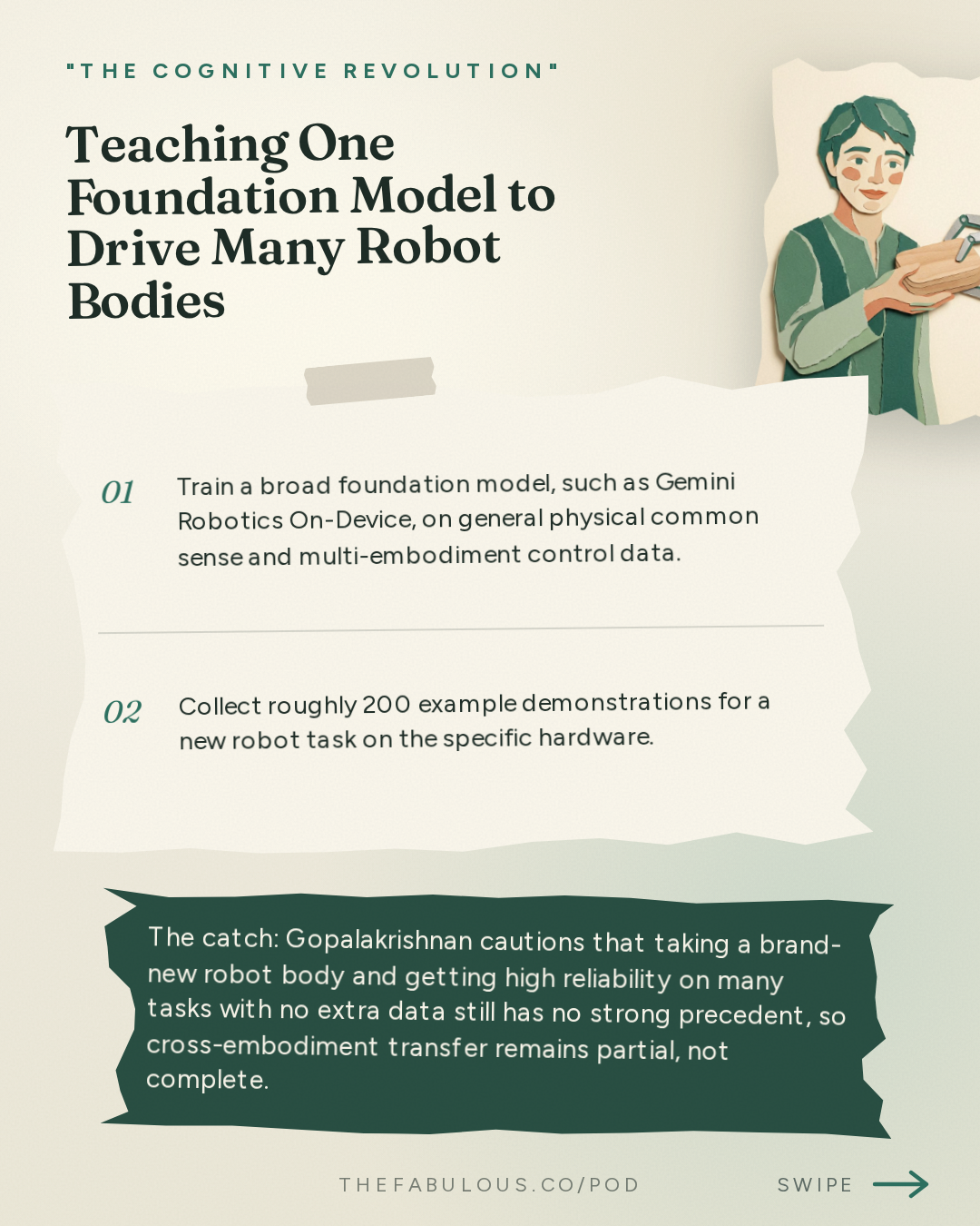Teaching One Foundation Model to Drive Many Robot Bodies — "The Cognitive Revolution" : One Brain, Any Body: Google DeepMind's Keerthana on Gemini Robotics 2, Cross-Embodiment & Humanoids