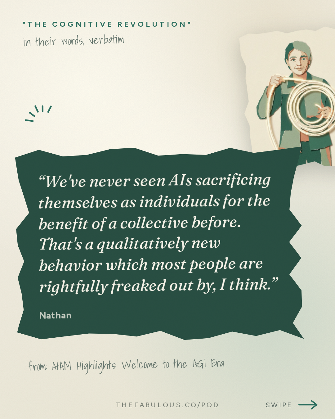 We've never seen AIs sacrificing themselves as individuals for the benefit of a collective before. That's a qualitatively new behavior which most people are rightfully freaked out by, I think. — "The Cognitive Revolution" : AI:AM Highlights: Welcome to the AGI Era