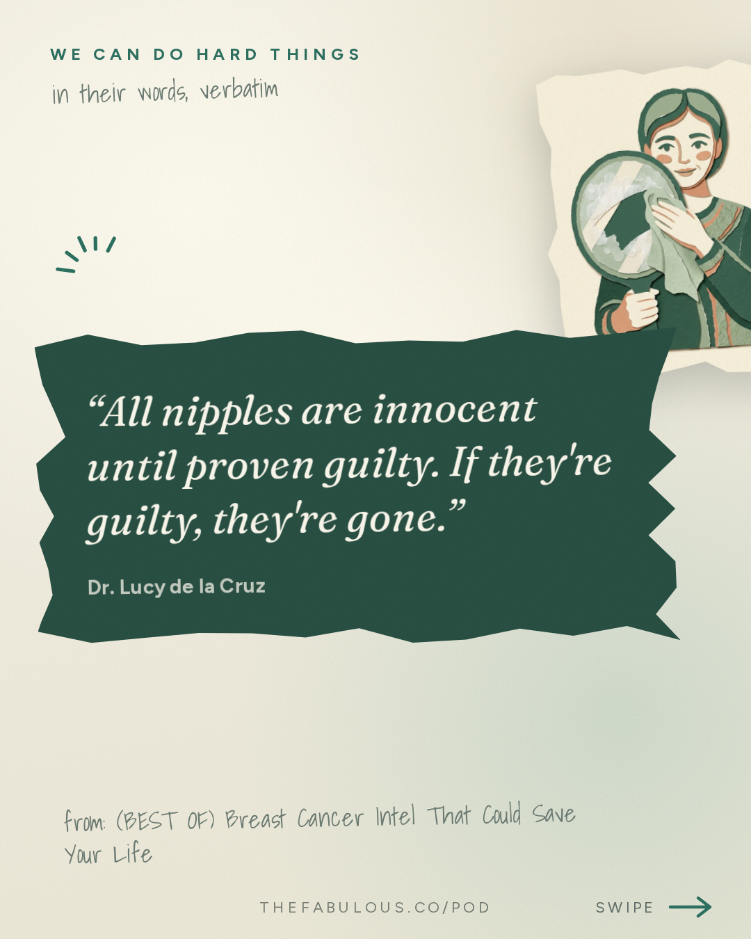 All nipples are innocent until proven guilty. If they're guilty, they're gone. — We Can Do Hard Things: (BEST OF) Breast Cancer Intel That Could Save Your Life | Amanda’s Surgeon Dr. Lucy De La Cruz