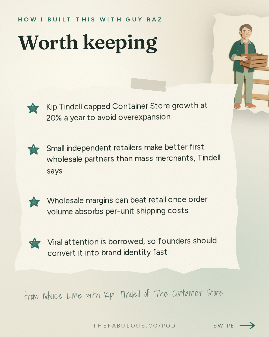 Worth keeping — How I Built This with Guy Raz: Advice Line with Kip Tindell of The Container Store